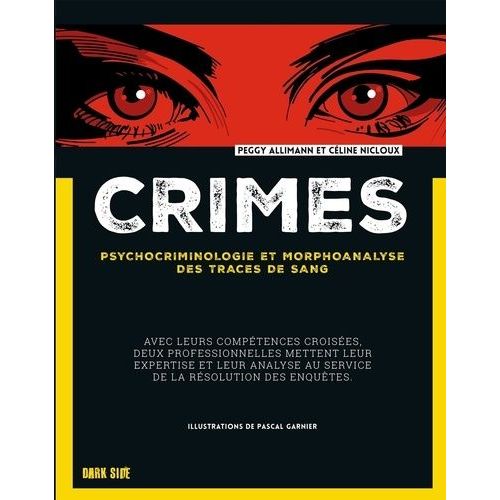 Crimes - Psychocriminologie Et Morphoanalyse Des Traces De Sang