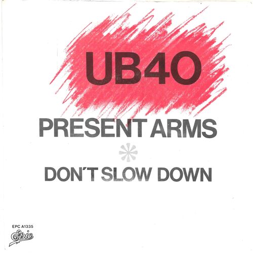 Ub40 : Present Arms / Don T Slow Down [Vinyle 45 Tours 7"] 1981