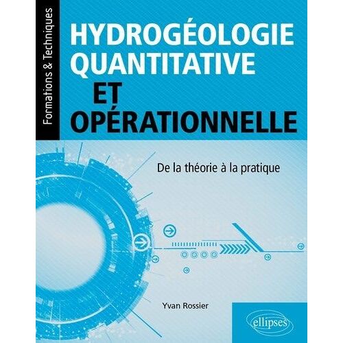 Hydrogéologie Quantitative Et Opérationnelle - De La Théorie À La Pratique