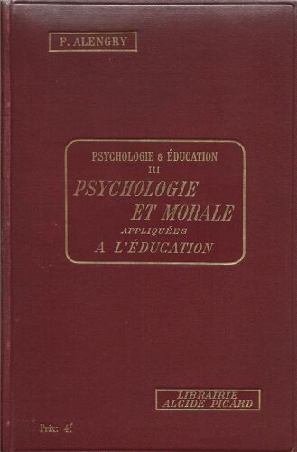 Psychologie Et Education Tome 3. Psychologie Et Morale Appliquees A L Education. Alengry F. Librairie Alcide Picard
