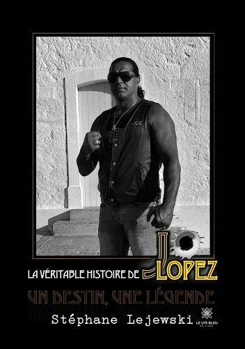 La Véritable Histoire De Jo Lopez - Un Destin, Une Légende