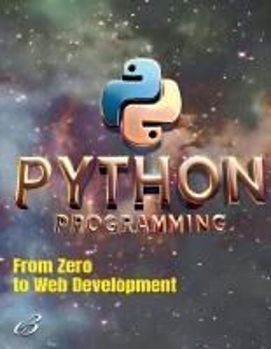 Python Programming: From Zero To Web Development
