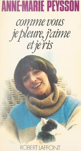 Comme Vous, Je Pleure, J'aime Et Je Ris