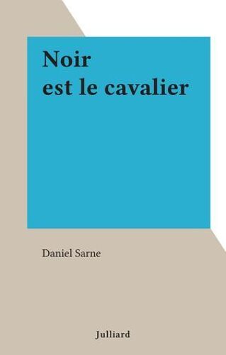 Noir Est Le Cavalier