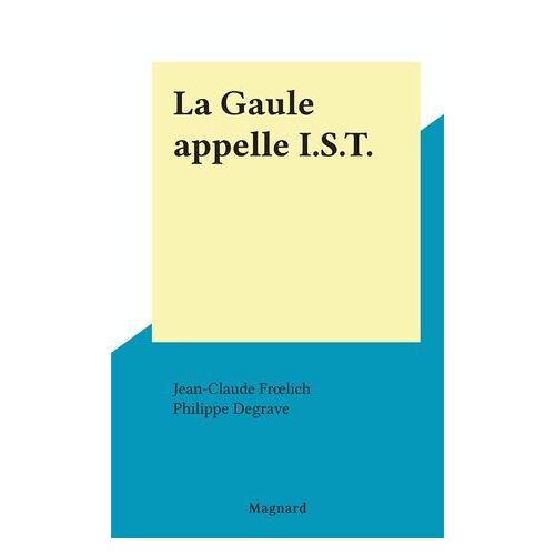 La Gaule Appelle I.S.T.