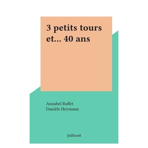 3 Petits Tours Et... 40 Ans
