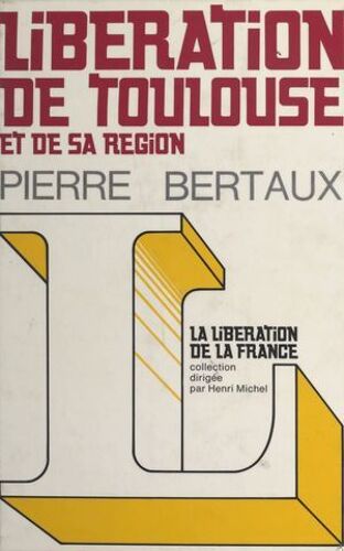 Libération De Toulouse Et De Sa Région