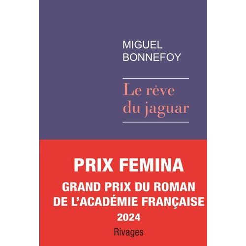Le Rêve Du Jaguar - Prix Femina Et Grand Prix Du Roman De L'académie Française 2024