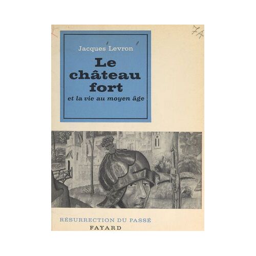 Le Château Fort Et La Vie Au Moyen Âge