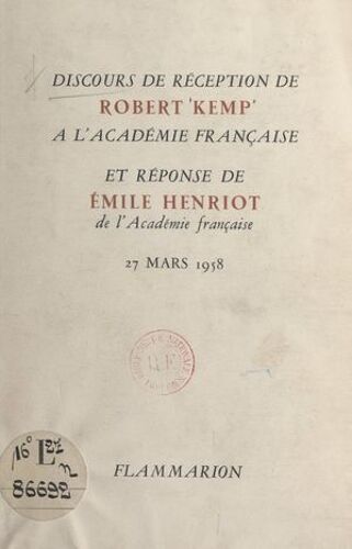 Discours De Réception De Robert Kemp À L'académie Française