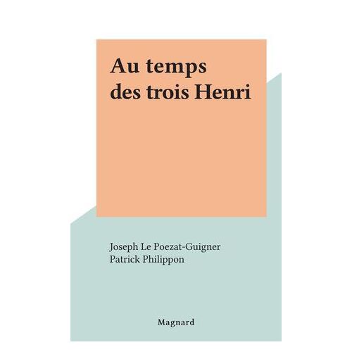 Au Temps Des Trois Henri