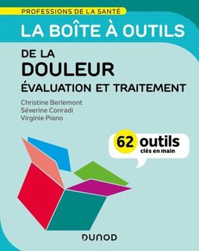 La Boîte À Outils De La Douleur - Évaluation Et Traitement