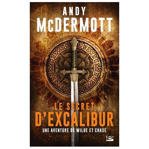 Une Aventure De Wilde Et Chase, T3 : Le Secret D'excalibur