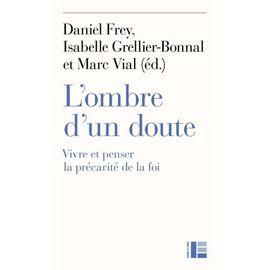 L'ombre D'un Doute - Vivre Et Penser La Précarité De La Foi