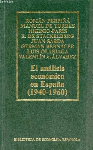 El Analisis Economico En Espana (1940-1960) - Coleccion Biblioteca De Economia Espanola N°20.