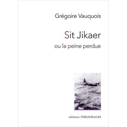 Sit Jikaer Ou La Peine Perdue