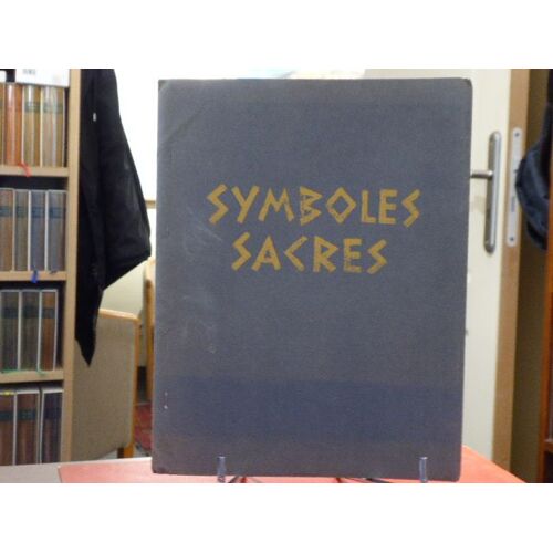 Symboles Sacres. De L'ésotérisme Des Vie