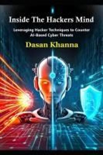 Inside The Hackers Mind: Leveraging Hacker Techniques To Counter Ai-Based Cyber Threats
