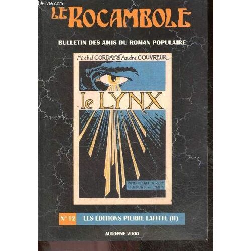 Le Rocambole Bulletin De L Association Des Amis Du Roman Populaire N°12, Automne 2000 - Les Editions Pierre Lafitte (Ii) : La Science Fiction Chez Lafitte, Michel Corday, Andre Couvreur Et ... Les(...)