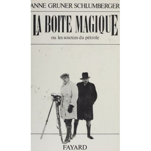 La Boîte Magique Ou Les Sources Du Pétrole