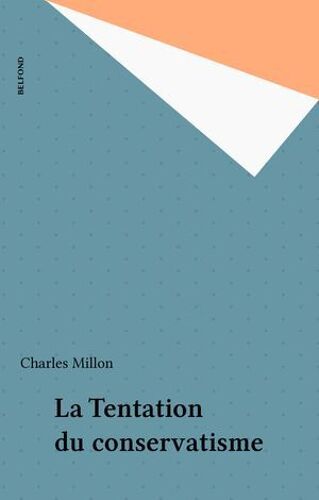 La Tentation Du Conservatisme