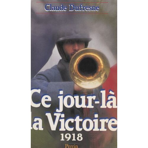 Ce Jour-Là, La Victoire (1918)