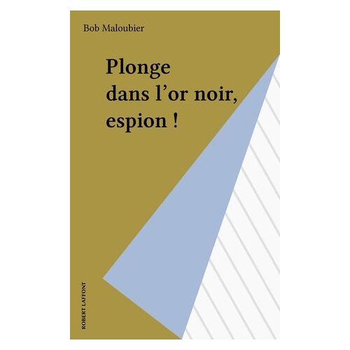 Plonge Dans L'or Noir, Espion !