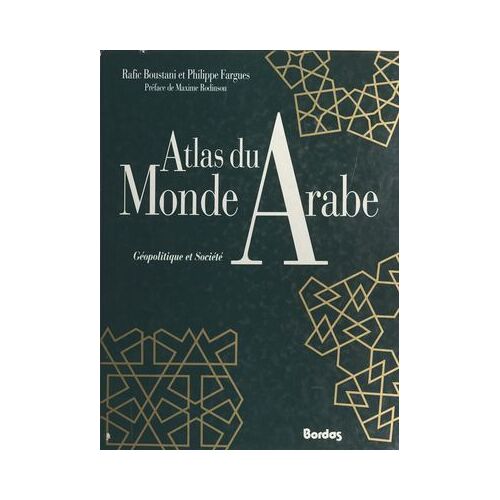Atlas Du Monde Arabe : Géopolitique Et Société