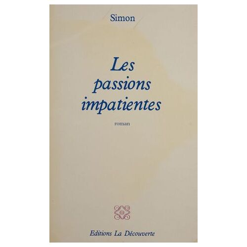 Les Passions Impatientes
