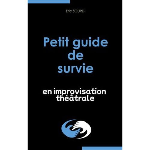 Petit Guide De Survie En Improvisation Théâtrale