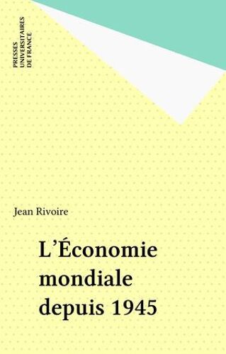 L'économie Mondiale Depuis 1945