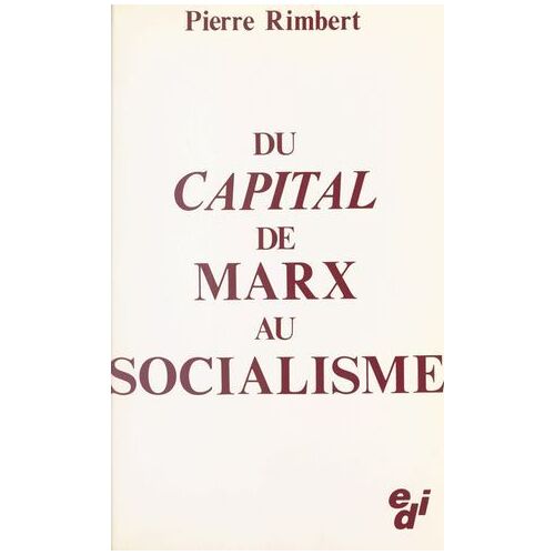 Du «Capital» De Marx Au Socialisme