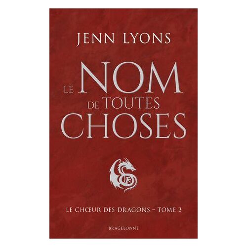 Le Choeur Des Dragons, T2 : Le Nom De Toutes Choses