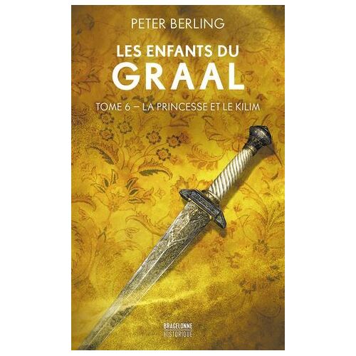 Les Enfants Du Graal, T5 : La Princesse Et Le Kilim