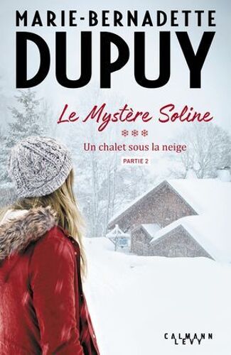 Le Mystère Soline, T3 - Un Chalet Sous La Neige - Partie 2