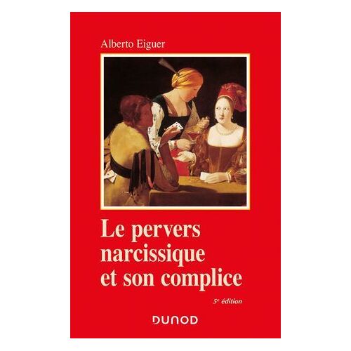 Le Pervers Narcissique Et Son Complice - 5e Éd.