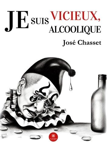 Je Suis Vicieux, Je Suis Alcoolique