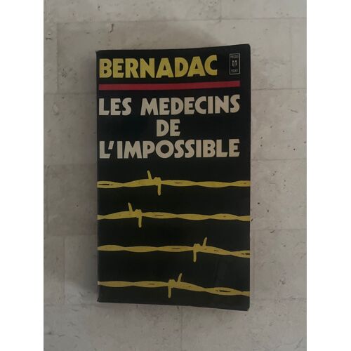 Les Médecins De L’Impossible, Par Christian Bernadac