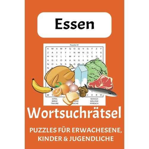 Essen Worterrätselbuch: Wörterrätsel Mit Leicht Lesbarem Druck Zum Thema Essen, Ernährung, Gerichte Und Mehr I 6x9 Zoll, 110 Seiten I 50+ Rätsel... Geschenk Für Urlaub, Feiertage Und Freizeit