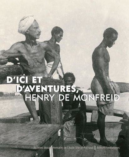 D'ici Et D'aventures, Henry De Monfreid