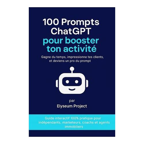 100 Prompts Chatgpt Pour Booster Ton Activité