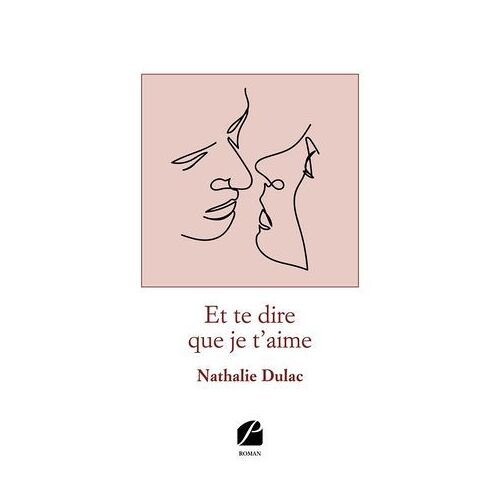 Et Te Dire Que Je T'aime