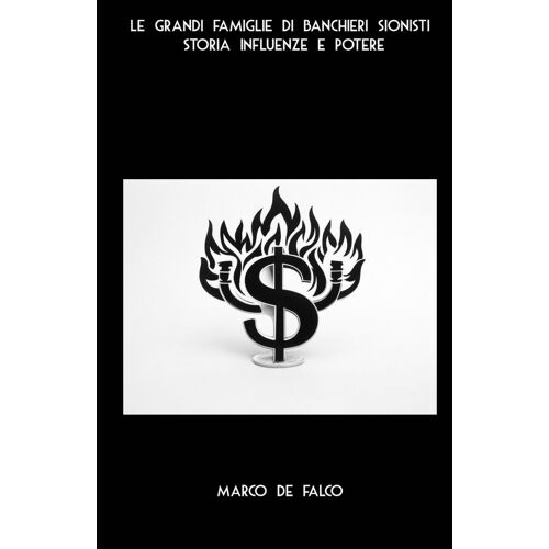 Le Grandi Famiglie Di Banchieri Sionisti: Storia Influenze E Potere