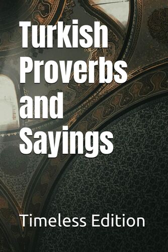 Turkish Proverbs And Sayings