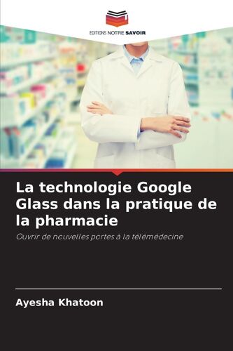 La Technologie Google Glass Dans La Pratique De La Pharmacie