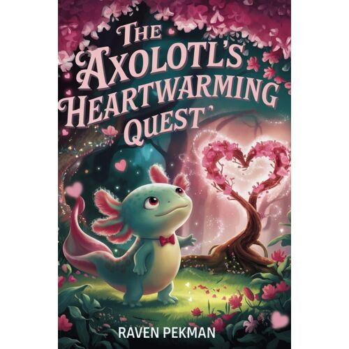 The Axolotl's Heartwarming Quest (The Axolotls Arctic Christmas Mystery)