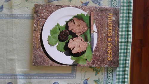 Jacques Barbieaux. Truffes Et Chefs - Tuber Aestivum, Tuber Uncinatum, Tuber Melanosporum Et Tuber Magnatum - Le Sacrum Sacrorum Des Gastronomes - 50 Recettes Et 29 Photos Gourmandes. Parpaillon 1999