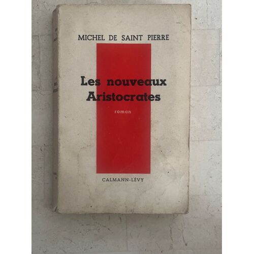 Les Nouveaux Aristocrates, Par Michel De Saint Pierre 