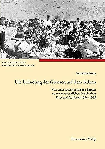 Die Erfindung Der Grenzen Auf Dem Balkan