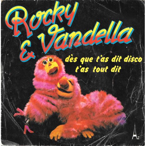 Rocky & Vandella : Dès Que T As Dit Disco T As Tout Dit (Versions Courte & Longue) [Vinyle 45 Tours 7"] 1979